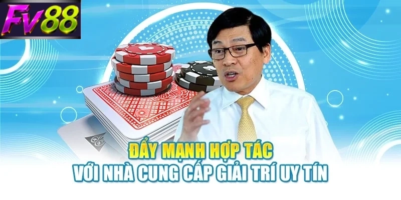 day manh hop tac voi nha cung cap giai tri uy tin Đẩy mạnh hợp tác với nhà cung cấp giải trí uy tín