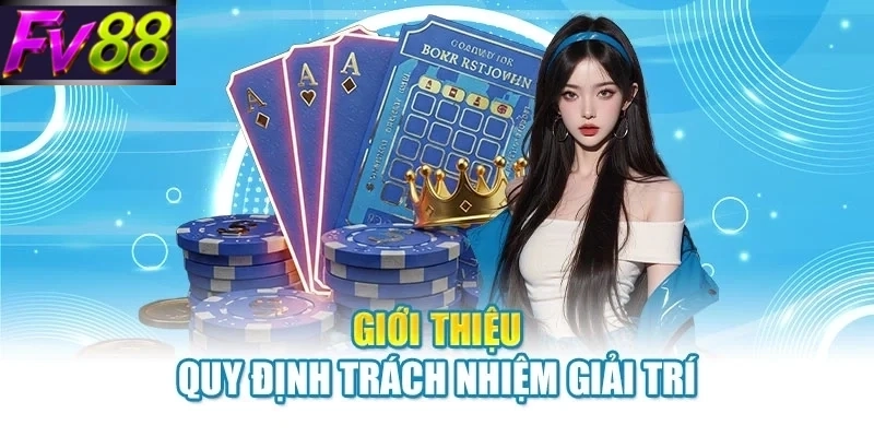 Giới thiệu quy định trách nhiệm giải trí