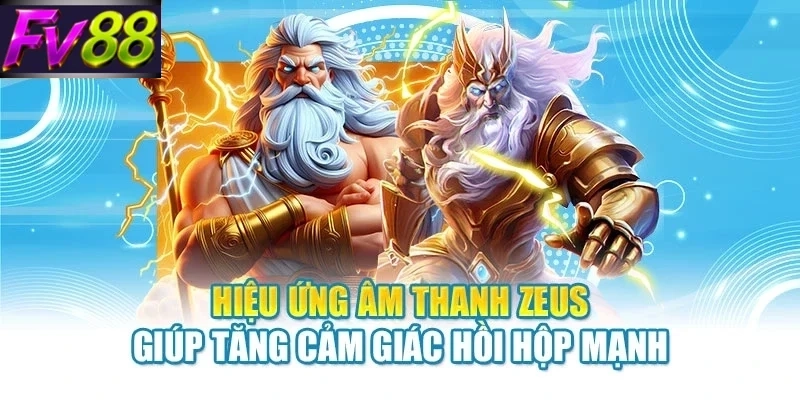 hieu ung am thanh zeus giup tang cam giac hoi hop manh Hiệu ứng âm thanh Zeus giúp tăng cảm giác hồi hộp mạnh