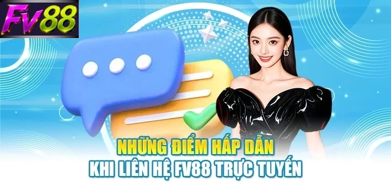 nhung diem hap dan khi lien he fv88 truc tuyen Những điểm hấp dẫn khi liên hệ FV88 trực tuyến
