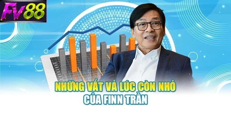 nhung vat va luc nho cua finn tran Những vất vả lúc còn nhỏ của Finn Trần